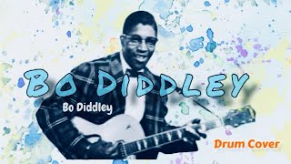 Bo Diddley  Bo Diddley Drum Cover [upl. by Einra]