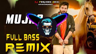 Mujra Song Dj Remix Hard Bass  Full Vibration Mix  Dj Parveen Saini Mahendergarh [upl. by Granville156]