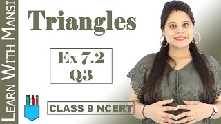 Class 9 Maths  Chapter 7  Exercise 72 Q3  Triangles  NCERT [upl. by Esiled]