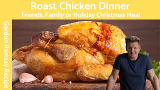 Gordon Ramsays Ultimate Roast Chicken Dinner Recipe [upl. by Zobe707]