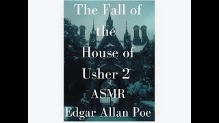 ASMR Fall of the House of Usher 2 by Edgar Allan Poe literary horrors bedtimestorie audiobook [upl. by Leahcimsemaj14]