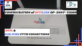 CONFIGURATION of OPTILINK OPXONT71110N for BSNL amp RAILWIRE FTTH CONNECTIONS  Modem configuration [upl. by Eula693]