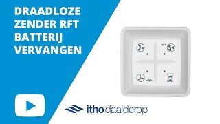 Itho Daalderop Batterij bij de DRAADLOZE ZENDER RFT VERVANGEN  Ventilatielandbe [upl. by Conlon]