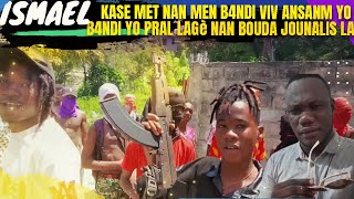 ISMAEL VALESTIN KASE MET NAN BOL B4NDI VIV ANSANM YO SE PA DE GWO PAWÒL KI PALE B4NDI YO KA RIVE SO [upl. by Esirtal]