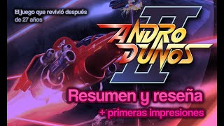 EL JUEGO QUE REVIVIÓ DESPUÉS DE 27 AÑOS  Andro Dunos 2 Resumen y Reseña [upl. by Ardnuasac]