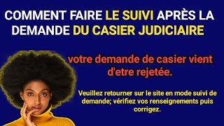 DEMANDE REJETÉ  comment faire le suivi si Votre demande de CASIER EST REJETÉE [upl. by Eslud]