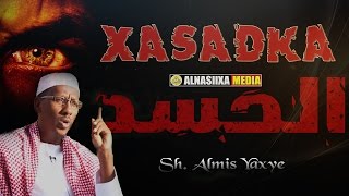 XASADKA amp DAAWEYNTIISA ᴴᴰ┇ Sh Almis Yaxye [upl. by Oznole]