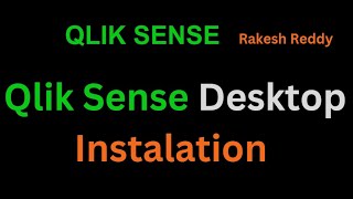 Qlik Sense Tutorial Desktop Installation  Class 03 By Rakesh Reddy [upl. by Kincaid558]