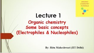 Lecture 1 Basic concepts of Organic Chemistry Electrophile amp Nucleophile [upl. by Aika443]