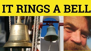 Ring a Bell  It Rings A Bell  Rings a Bell Meaning  Rings a Bell Examples  Idioms  ESL [upl. by Zeeba751]