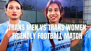 TRANSGENDER MEN VS TRANSGENDER WOMEN FOOTBALL MATCH [upl. by Ssepmet44]