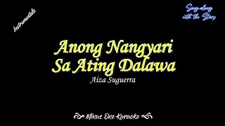 Anong Nagyari sa Ating Dalawa Karaoke  Instrumental only  Aiza Seguerra [upl. by Ecile]