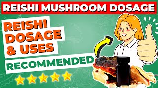 Reishi Mushroom Recommended Dosage Uses amp Potential Side Effects [upl. by Neelat549]