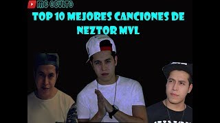 Top 10 Mejores Musicas De Neztor Mvl [upl. by Knapp88]