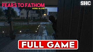 FEARS TO FATHOM HOME ALONE EPISODE 1  Gameplay Walkthrough FULL GAME No Commentary [upl. by Keldah463]