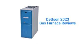 HvacRepairGuy 2023 Dettson Brand Gas Furnace Reviews [upl. by Donoho907]