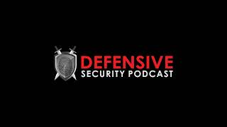 Defensive Security Podcast Episode 212 [upl. by Ahsirek]