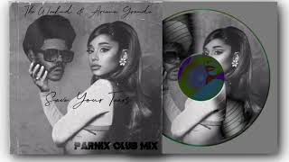 The Weeknd X Ariana Grande  Save Your Tears  Parnix Club Mix [upl. by Allimrac]