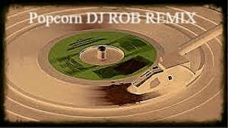 Popcorn DJ ROB remix [upl. by Sillyhp]