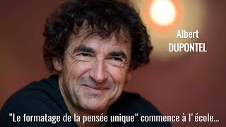 Albert DUPONTEL et le quotformatage de la pensée uniquequot [upl. by Araeit306]