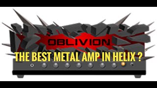 Line 6 HELIX OBLIVION Amp is insane  2 FREE PRESETS [upl. by Zizaludba92]