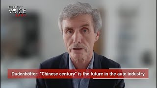 Dudenhöffer：quotChinese centuryquot is the future in the auto industry [upl. by Britni]