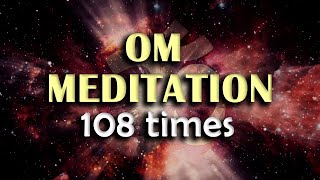 OM Chanting 108 times  432 hz  Healing Mantra Meditation [upl. by Notloc]