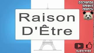 Raison DÊtre  How To Pronounce  French Native Speaker [upl. by Niar]