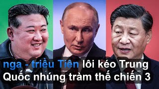 Putin Mưu đồ Dùng Triều tiên Lôi Kéo Trung Quốc vào Thế chiến 3 [upl. by Doownyl]