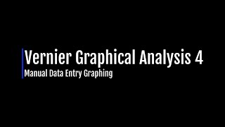 Manual Data Entry with Vernier Graphical Analysis 4 [upl. by Pernas]