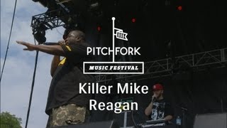 Killer Mike  quotReaganquot  Pitchfork Music Festival 2013 [upl. by Koziel753]