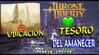 💚 Ubicación Tesoro del Amanecer treasure of daybreak Throne and Liberty [upl. by Adil]