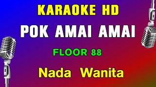 HUTANG  Pok Amai amai  Floor 88  KARAOKE NADA WANITA [upl. by Adnema]