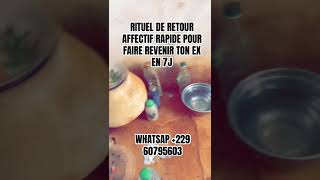 RITUEL DE RETOUR AFFECTIF RAPIDE POUR FAIRE REVENIR TON EX EN 7J retouraffectifrapide [upl. by Yedsnil]