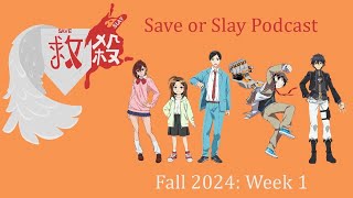 Save or Slay Fall 2024  Week 1  A New Face a New Season [upl. by Darren262]