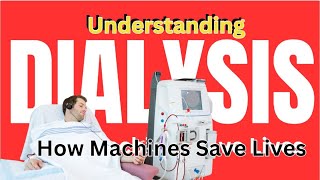 quotUnderstanding Dialysis How Dialysis Machines Save Lives  Types Process and Impactquot [upl. by Maria827]