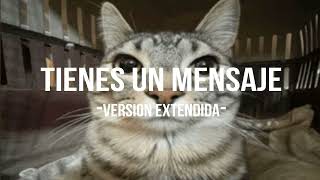 Tienes Un Mensaje Version Extendida [upl. by Akehsay]