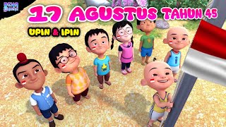 Lagu 17 agustus tahun 45  Hari merdeka versi Upin ipin [upl. by Tremml]