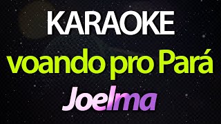 ⭐ Voando Pro Pará Eu Vou Tomar Um Tacacá  Joelma Karaokê Version Cover [upl. by Melloney90]