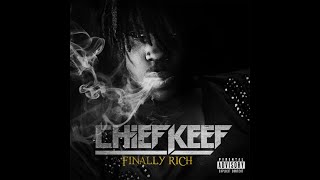 Chief Keef  No Tomorrow Finally Rich Deluxe Edition HQ [upl. by Nytsua]