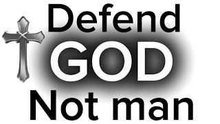 Lets Defend God not man [upl. by Ellswerth]