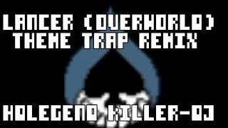 Deltarune  Lancer Theme  Trap Remix   Hdlegend KillerDJ [upl. by Caryl]