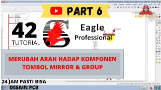 Tutorial Belajar Eagle PCB Part 6  Merubah arah hadap komponen Tombol Mirror amp Group [upl. by Kendall]