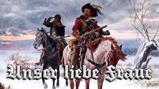 Unser liebe Fraue Landsknecht songEnglish translation [upl. by Roon]