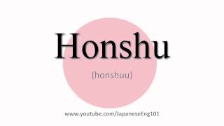 How to Pronounce Honshu [upl. by Oah304]