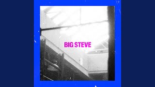 Big Steve [upl. by Nalid]