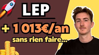 Comment gagner 1 013€ par an avec le LEP [upl. by Osyth]