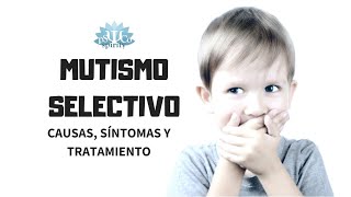 Mutismo selectivo Origen causas y tratamiento [upl. by Riatsala]