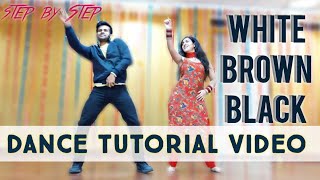 White Brown Black Dance Tutorial  White Brown Black Choreography  White Brown Black Dance Steps [upl. by Arrio]