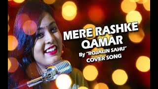 Mere Rashke Qamar  Cover By Rojalin Sahu  Baadshaho [upl. by Eduino]